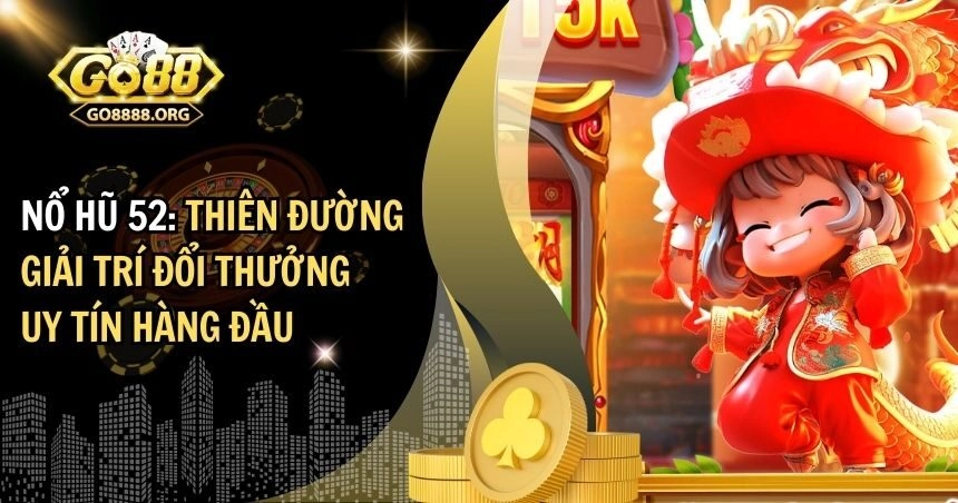 Nổ Hũ 52